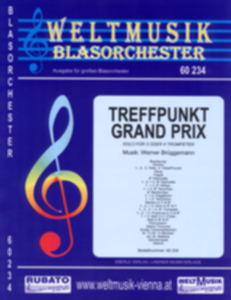 Treffpunkt Grand Prix (Solo f�r 3 oder 4 Trompeten), Blasmusik Gro�format - hier klicken