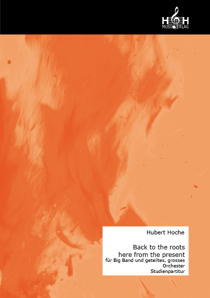 Back to the roots here from the present für Symphonieorchester - hier klicken Back to the roots here from the present für Symphonieorchester - hier klicken