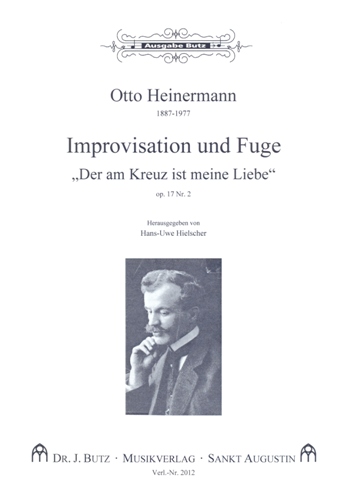 Improvisation und Fuge ber 'Der am Kreuz ist meine Liebe' Op.17 #2 - hier klicken