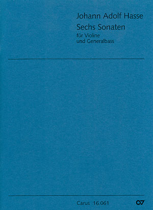 Johann Adolf Hasse: Sechs Sonate für Violine und Generalbass - hier klicken Johann Adolf Hasse: Sechs Sonate für Violine und Generalbass - hier klicken