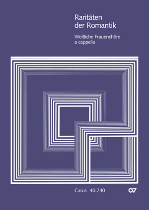 Raritäten der Romantik III (weltliche Frauenchöre) - hier klicken Raritäten der Romantik III (weltliche Frauenchöre) - hier klicken