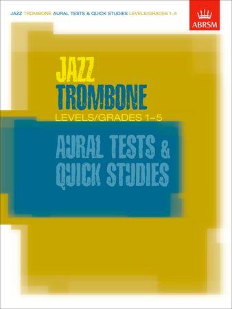 Jazz Trombone Aural Tests and Quick Studies: Levels/Grades 1-5 - hier klicken Jazz Trombone Aural Tests and Quick Studies: Levels/Grades 1-5 - hier klicken