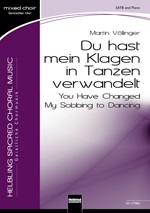 Du hast mein Klagen in Tanzen verwandelt (You have Changed My Sobbing to Dancing) - hier klicken
