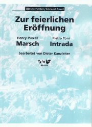 Zur feierlichen Er�ffnung - Marsch (Henry Purcell)  / Intrada (Pietro Torri) - hier klicken