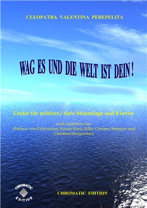Wag es und die Welt ist dein! Lieder f�r mittlere/tiefe Stimmlage u. Klavier - hier klicken