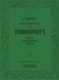 Complete first Horn Parts to Peter Tchaikowsky's Major Orchestral Works - hier klicken