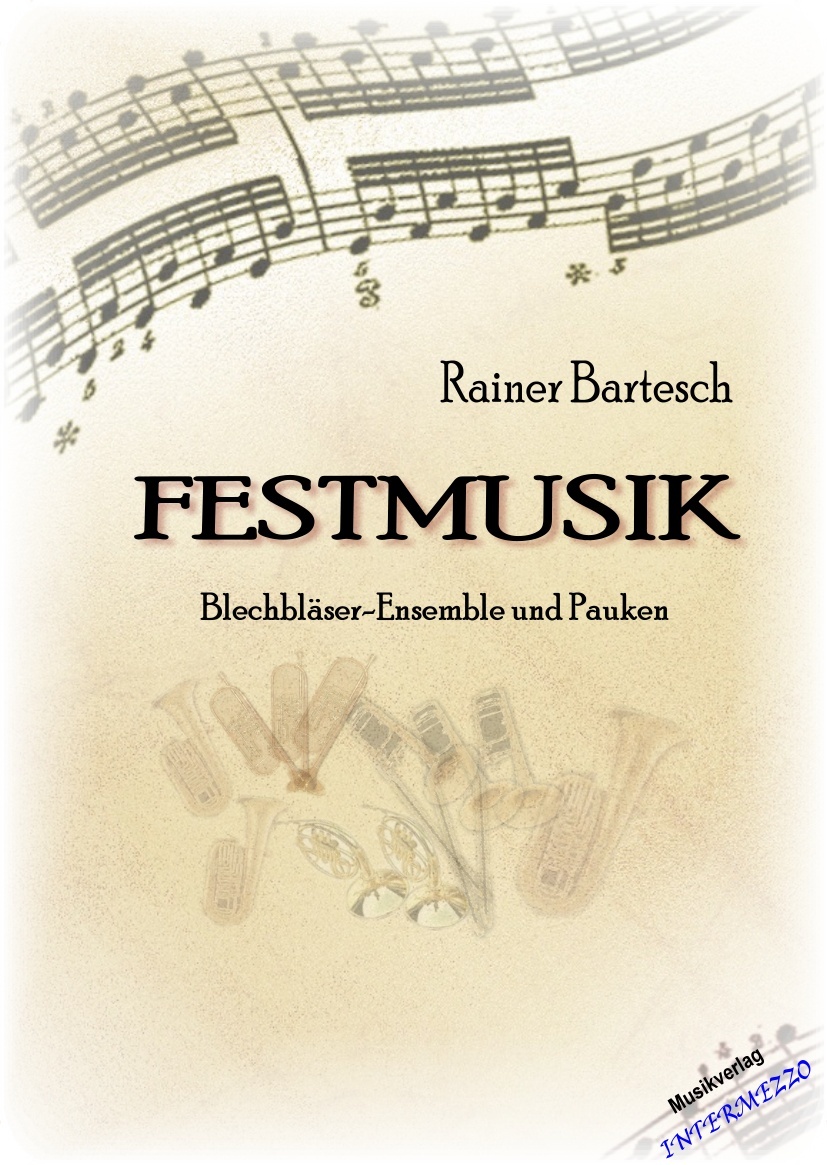 Festmusik f�r 8 Blechbl�ser und Pauken - hier klicken