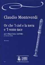 Or che 'l cielo e la terra e 'l vento tace for 6 Recorders (SATTBB) - hier klicken