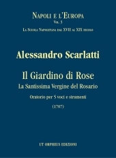 Il Giardino di Rose - La Santissima Vergine del Rosario. Oratorio for 5 Voices and Instruments. Critical Edition - hier klicken