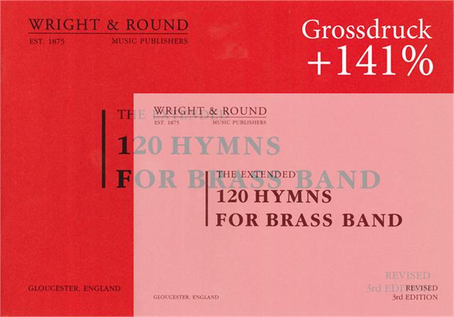 120 Hymns for Brass and Wind Band - Grossdruck - hier klicken 120 Hymns for Brass and Wind Band - Grossdruck - hier klicken