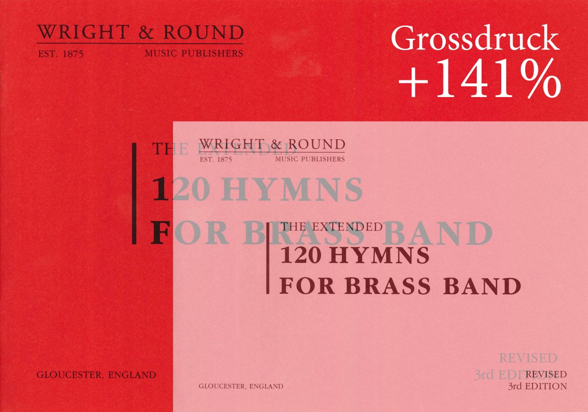 120 Hymns for Brass and Wind Band - Grossdruck - hier klicken 120 Hymns for Brass and Wind Band - Grossdruck - hier klicken