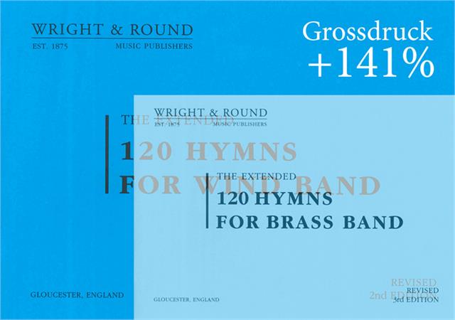 120 Hymns for Brass and Wind Band - Grossdruck - hier klicken 120 Hymns for Brass and Wind Band - Grossdruck - hier klicken
