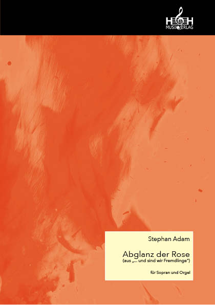 Abglanz der Rose (aus "... und sind wir Fremdlinge) - hier klicken