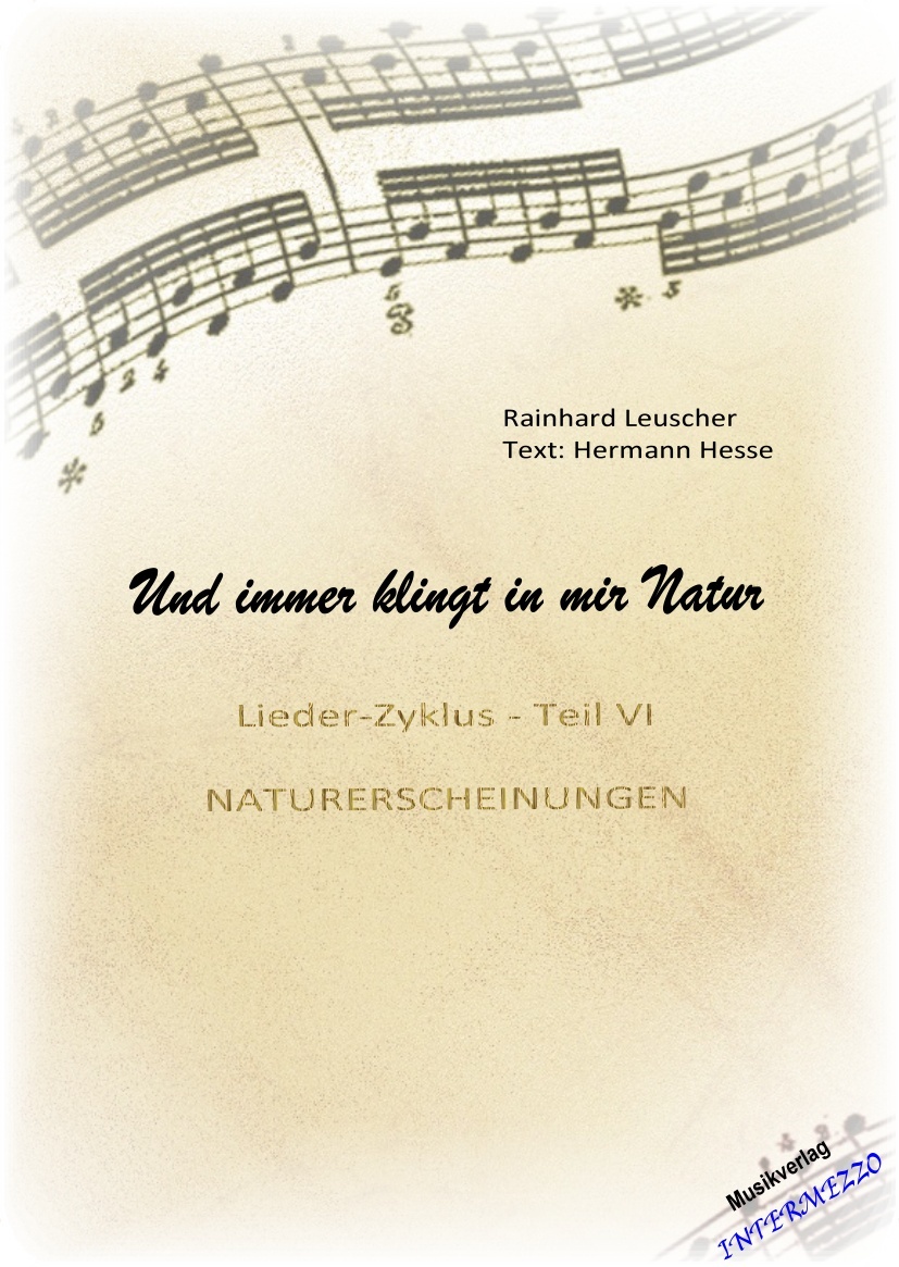 Und immer klingt in mir Natur IV (Lieder-Zyklus) "Naturerscheinungen" - hier klicken