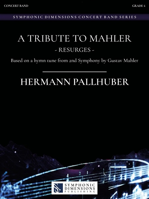 A Tribute to Mahler (Resurges - Based on a hymn tune from 2nd Symphony) - hier klicken A Tribute to Mahler (Resurges - Based on a hymn tune from 2nd Symphony) - hier klicken