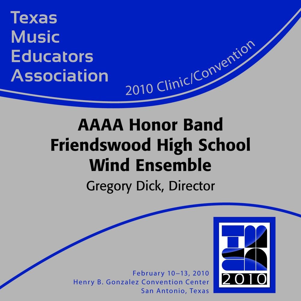 2010 Texas Music Educators Association: AAAA Honor Band Friendswood High School Wind Ensemble - hier klicken 2010 Texas Music Educators Association: AAAA Honor Band Friendswood High School Wind Ensemble - hier klicken