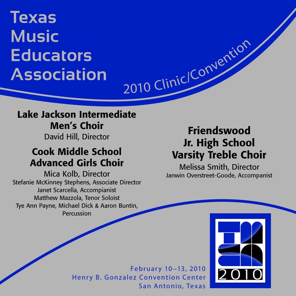 2010 Texas Music Educators Association: Lake Jackson Intermediate Men's Choir, Friendswood Jr. HS Varsity Treble Cho - hier klicken