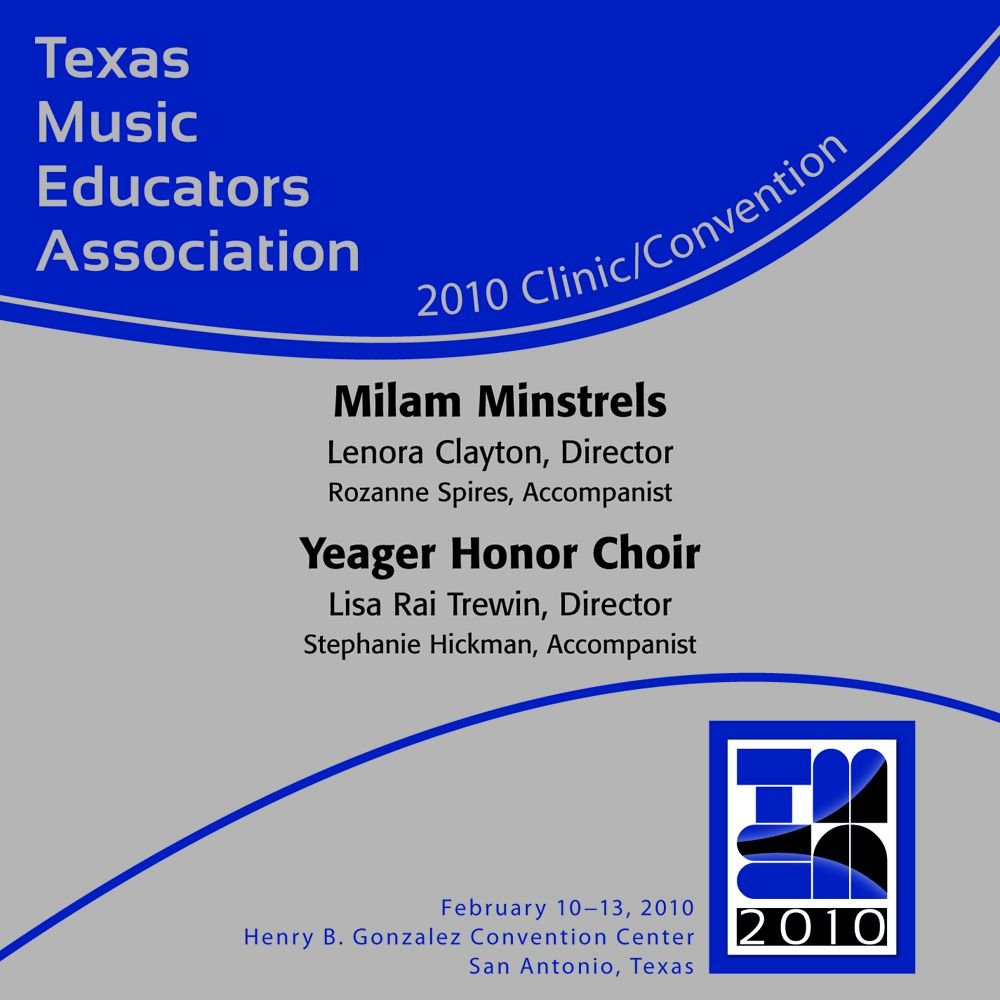 2010 Texas Music Educators Association: Milam Minstrels and Yeager Honor Choir - hier klicken