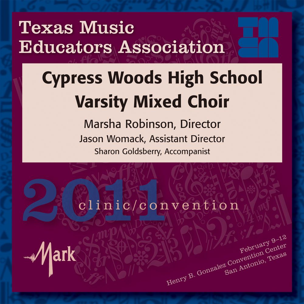 2011 Texas Music Educators Association: Cypress Woods High School Varsity Mixed Choir - hier klicken