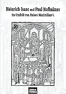 Heinrich Isaac und Paul Hofhaimer im Umfeld Kaiser Maximilian I. - hier klicken