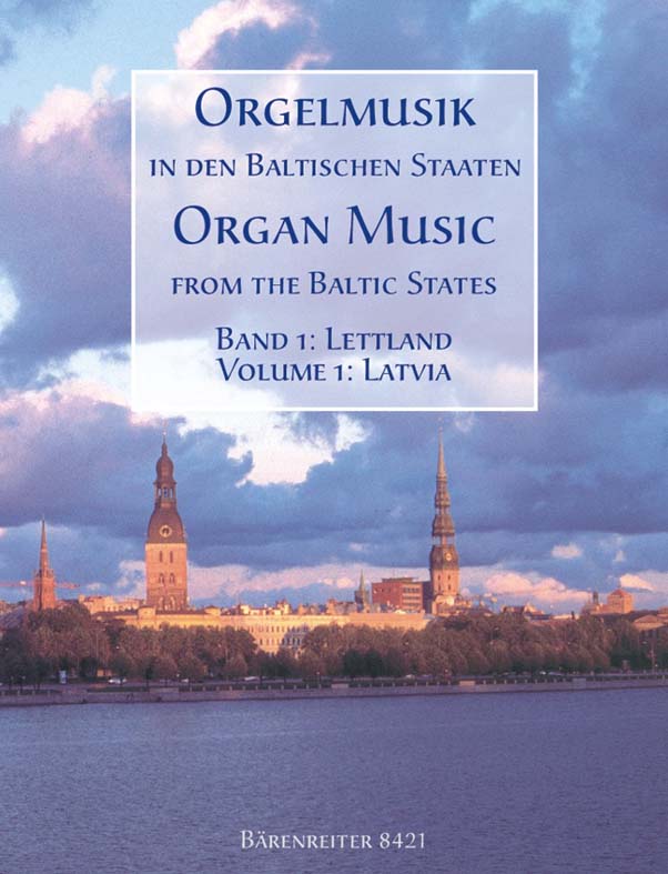Orgelmusik in den baltischen Staaten. Band 1: Lettland - hier klicken Orgelmusik in den baltischen Staaten. Band 1: Lettland - hier klicken